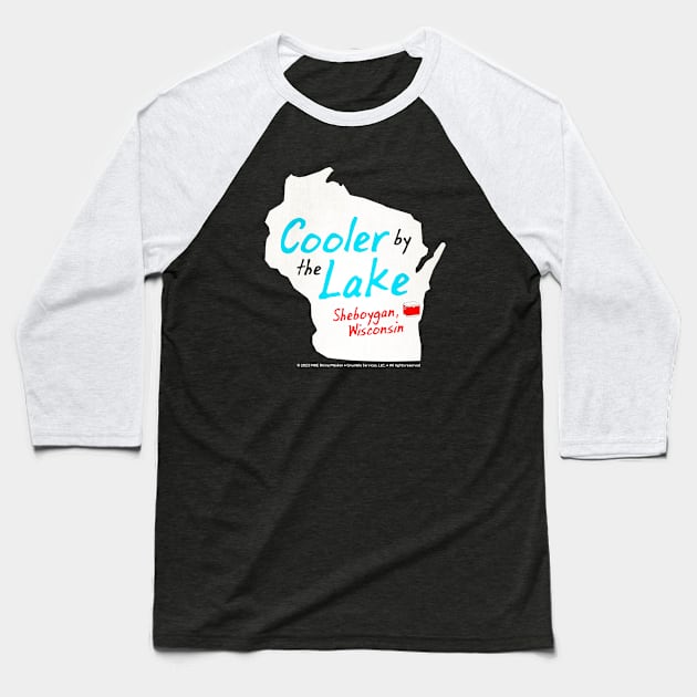 Cooler By The Lake • Sheboygan, Wisconsin Baseball T-Shirt by The MKE Rhine Maiden